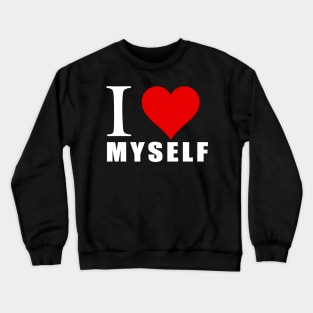 I love myself Crewneck Sweatshirt